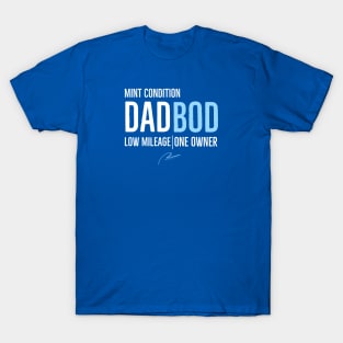 Dad Bod Mint Condition Low Mileage One Owner T-Shirt